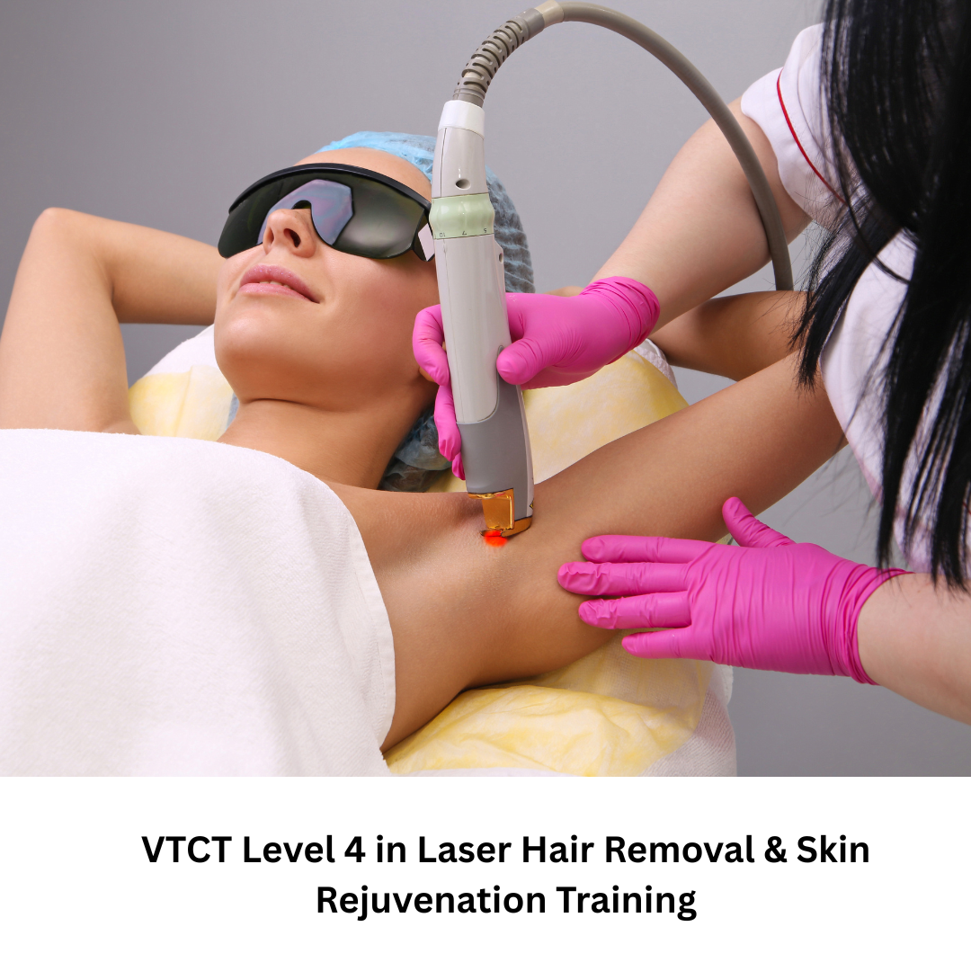 VTCT Level 4 in Laser Hair Removal & Skin Rejuvenation Training