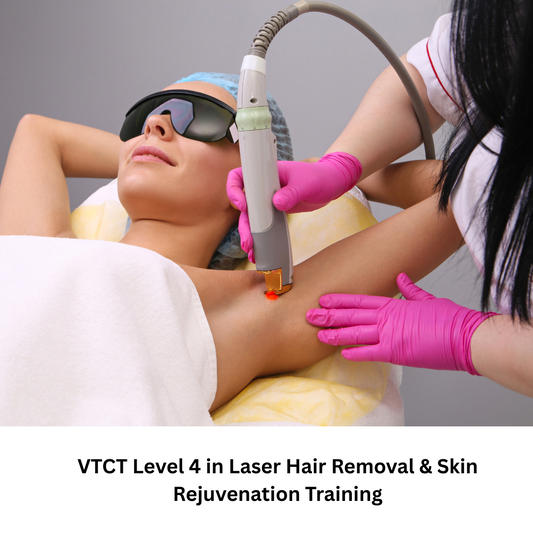 VTCT Level 4 in Laser Hair Removal & Skin Rejuvenation Training